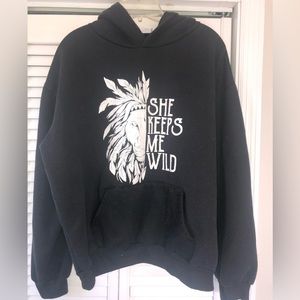 She keeps me wild hoodie